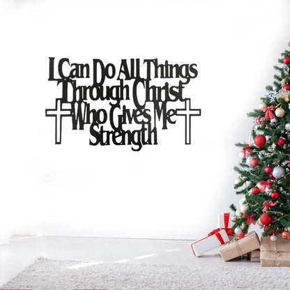 "I Can Do All Things Through Christ Who Gives Me Strength" —Inspirational Home Decor Piece