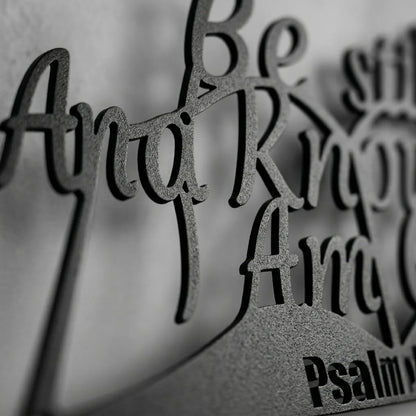 Psalm 46:10 Christian Scripture Wall Decor "Be Still And Know That I Am God" Metal Sign