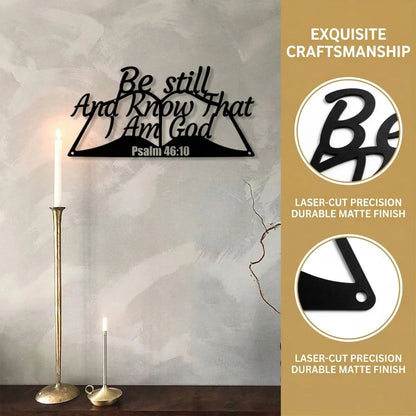 Psalm 46:10 Christian Scripture Wall Decor "Be Still And Know That I Am God" Metal Sign