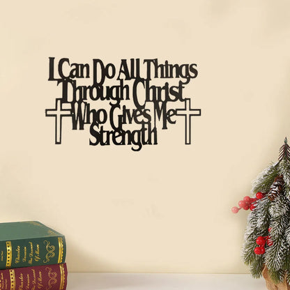 "I Can Do All Things Through Christ Who Gives Me Strength" —Inspirational Home Decor Piece