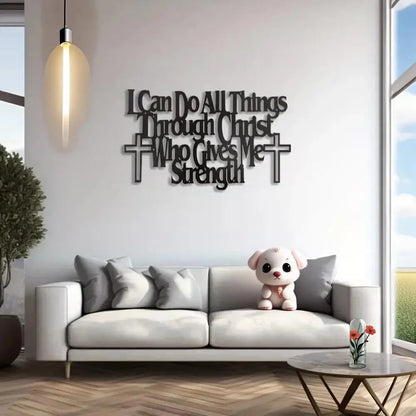 "I Can Do All Things Through Christ Who Gives Me Strength" —Inspirational Home Decor Piece